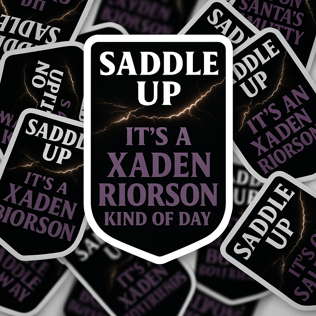 Saddle Up β Itβs a Xaden Riorson Kind of Day | Fourth Wing Sticker | Glossy Vinyl