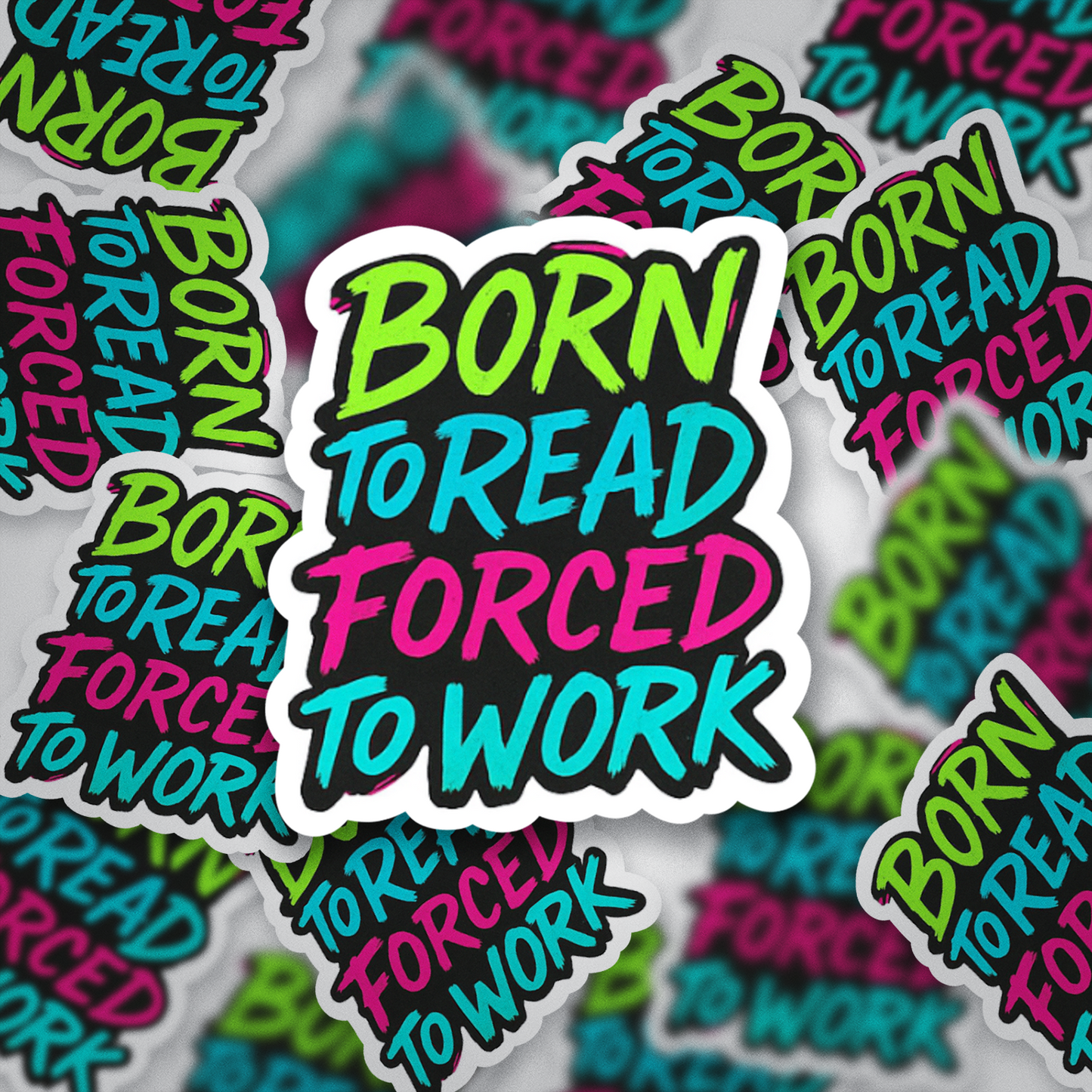 Born to Read Forced to Work Sticker | Neon Book Lover | Glossy Vinyl