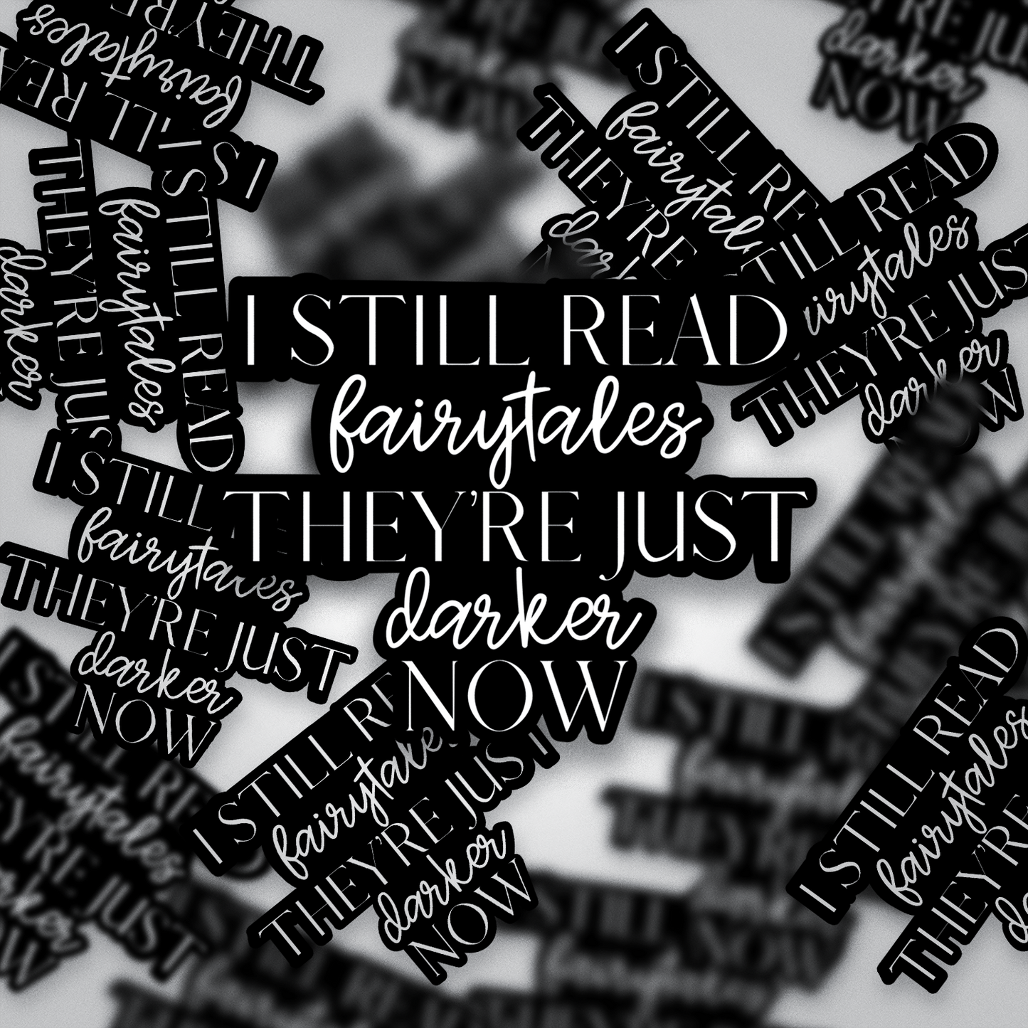 I Still Read Fairytales Sticker • Dark Fantasy Vinyl Decal • Bookish Goth Aesthetic • Waterproof Laptop & Journal Sticker