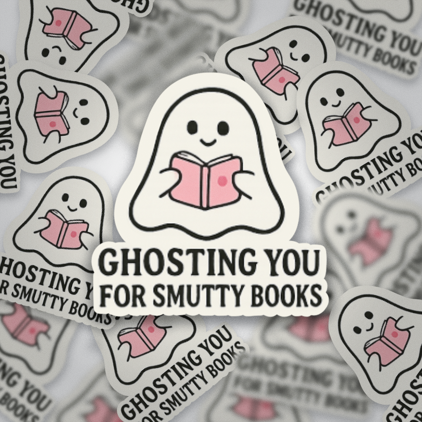 Ghosting You for Smutty Books Sticker | Cute Spicy Bookish Vinyl Waterproof Sticker | Romance Reader Gift