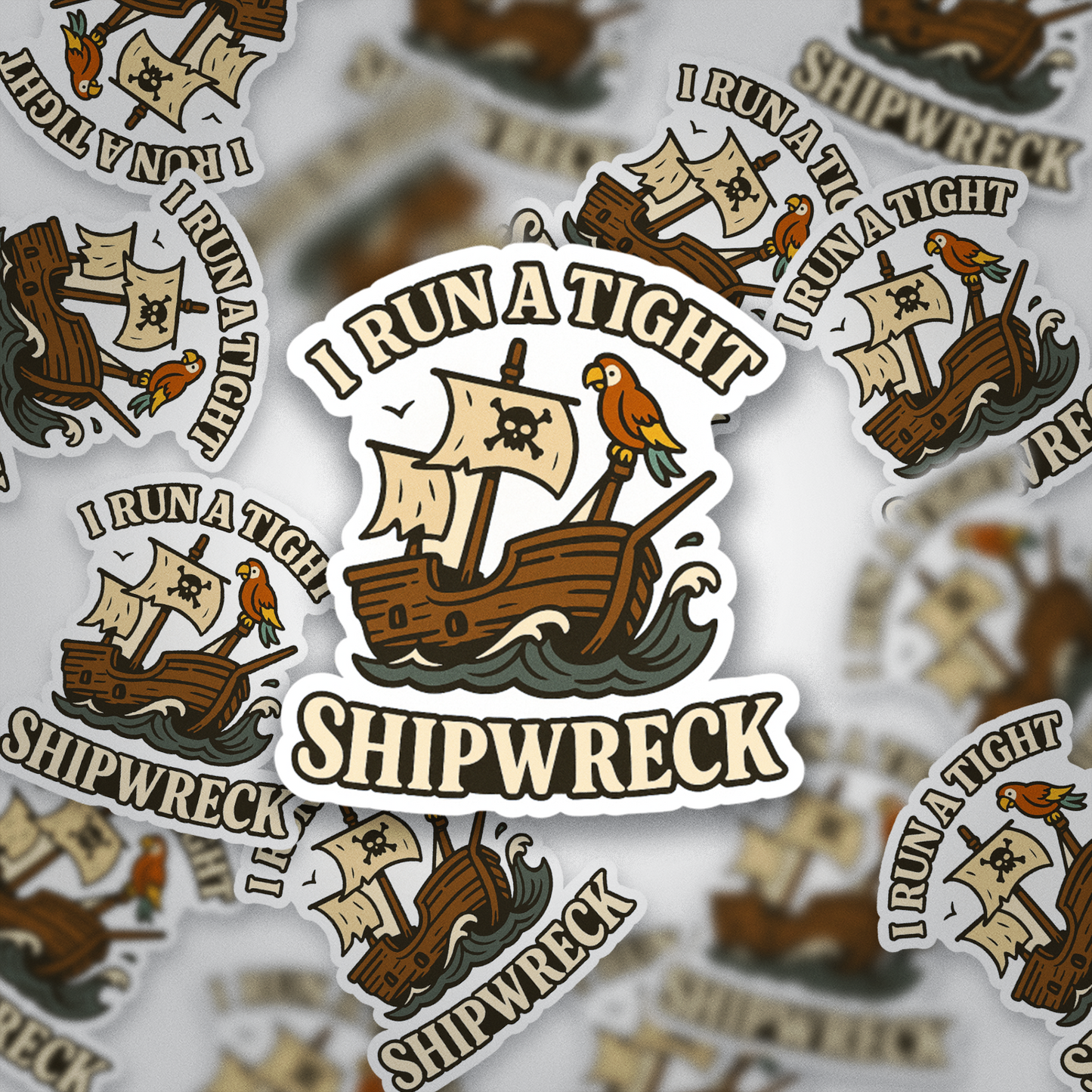 I Run a Tight Shipwreck Sticker | Funny Pirate Vinyl Sticker | Chaos Coordinator Humor
