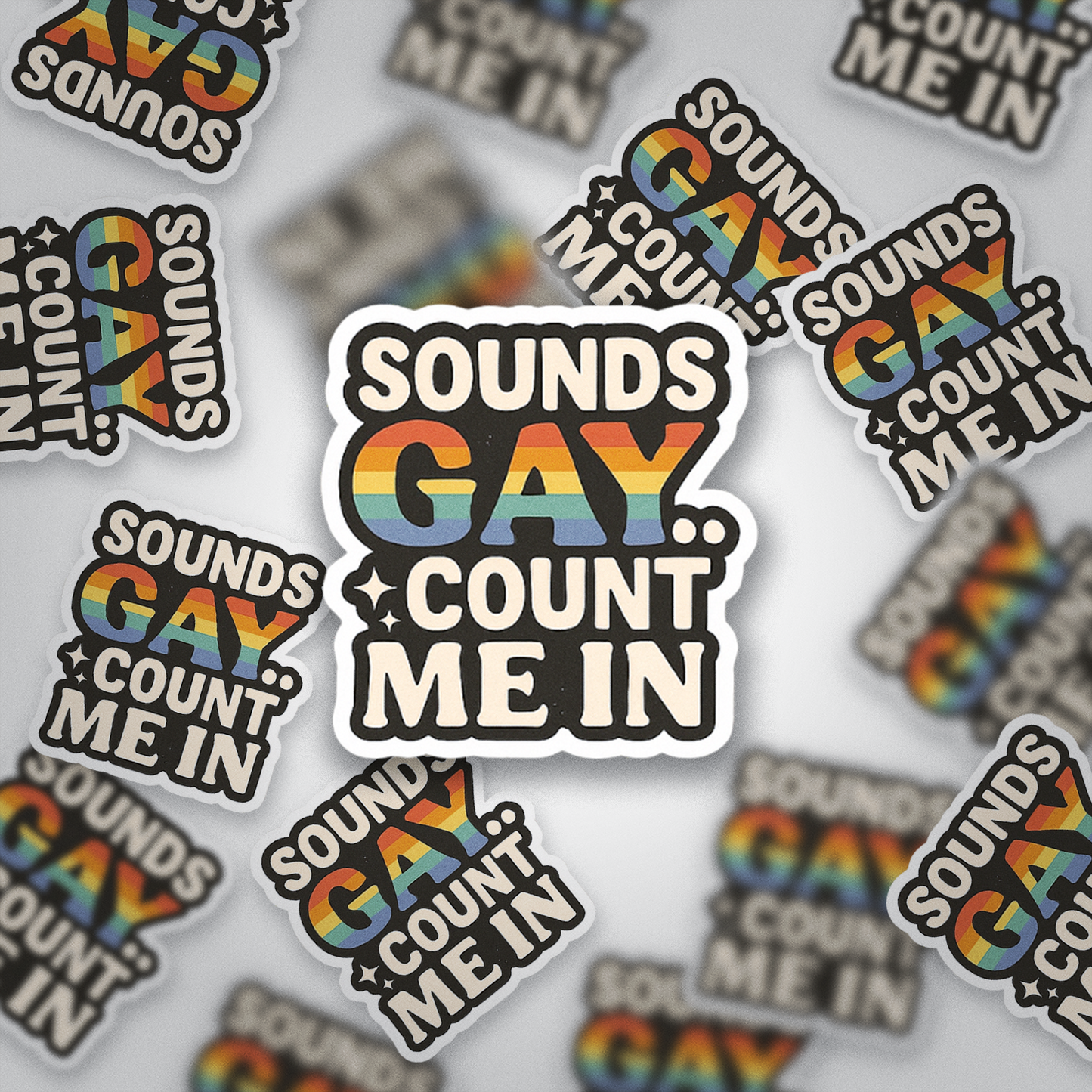 Sounds Gay Count Me In Sticker | Pride Vinyl Sticker | LGBTQ+ Glossy Sticker