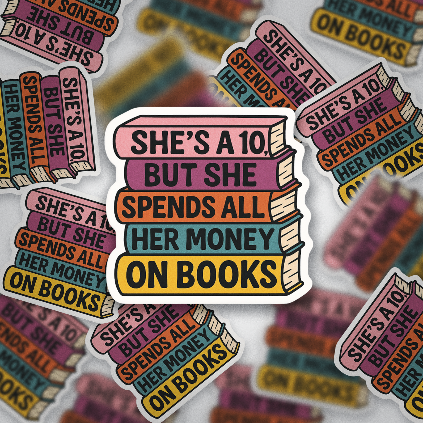 Sheβs a 10 But She Spends All Her Money on Books Sticker | Book Lover Vinyl | Glossy Finish