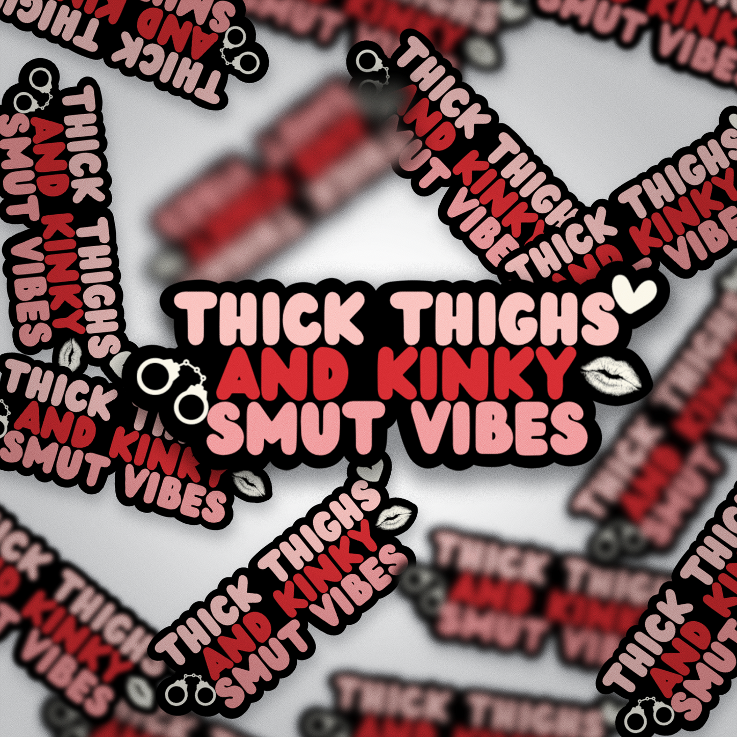 Thick Thighs and Kinky Smut Vibes Sticker | Spicy Bookish Vinyl | Glossy Finish