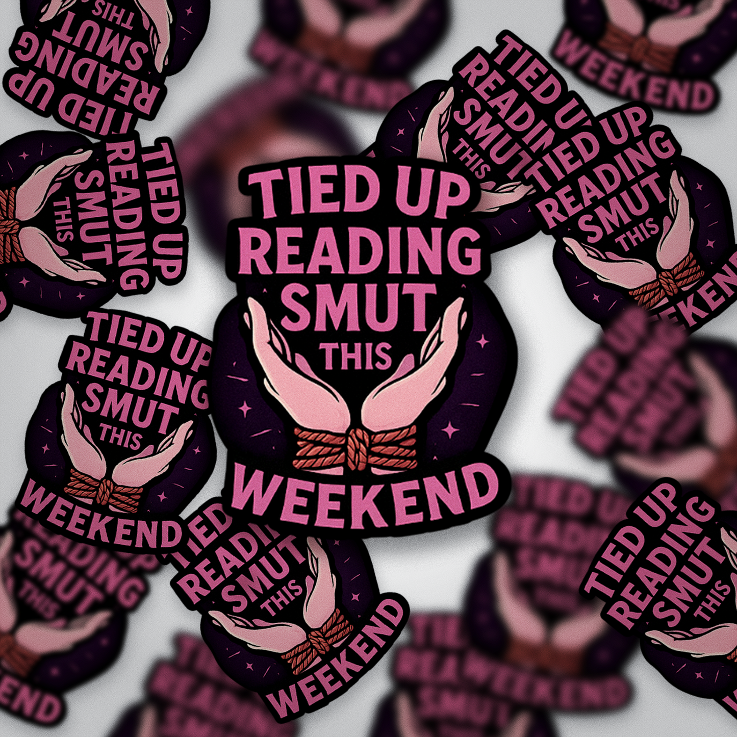 Tied Up Reading Smut This Weekend Sticker | Spicy Bookish Vinyl | Glossy Finish