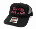 Literally Just a Girl Embroidered Trucker Hat | Black Otto Foam Snapback