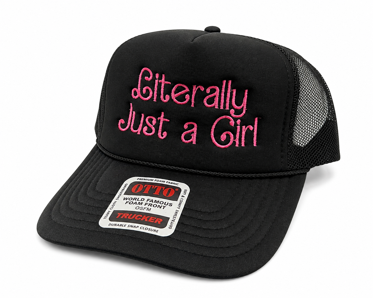 Literally Just a Girl Embroidered Trucker Hat | Black Otto Foam Snapback