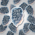 Feel It All And Then Let It Go Sticker | Mental Health Quote Sticker | Self Care Vinyl Decal | Emotional Healing Sticker | Inspirational Aesthetic
