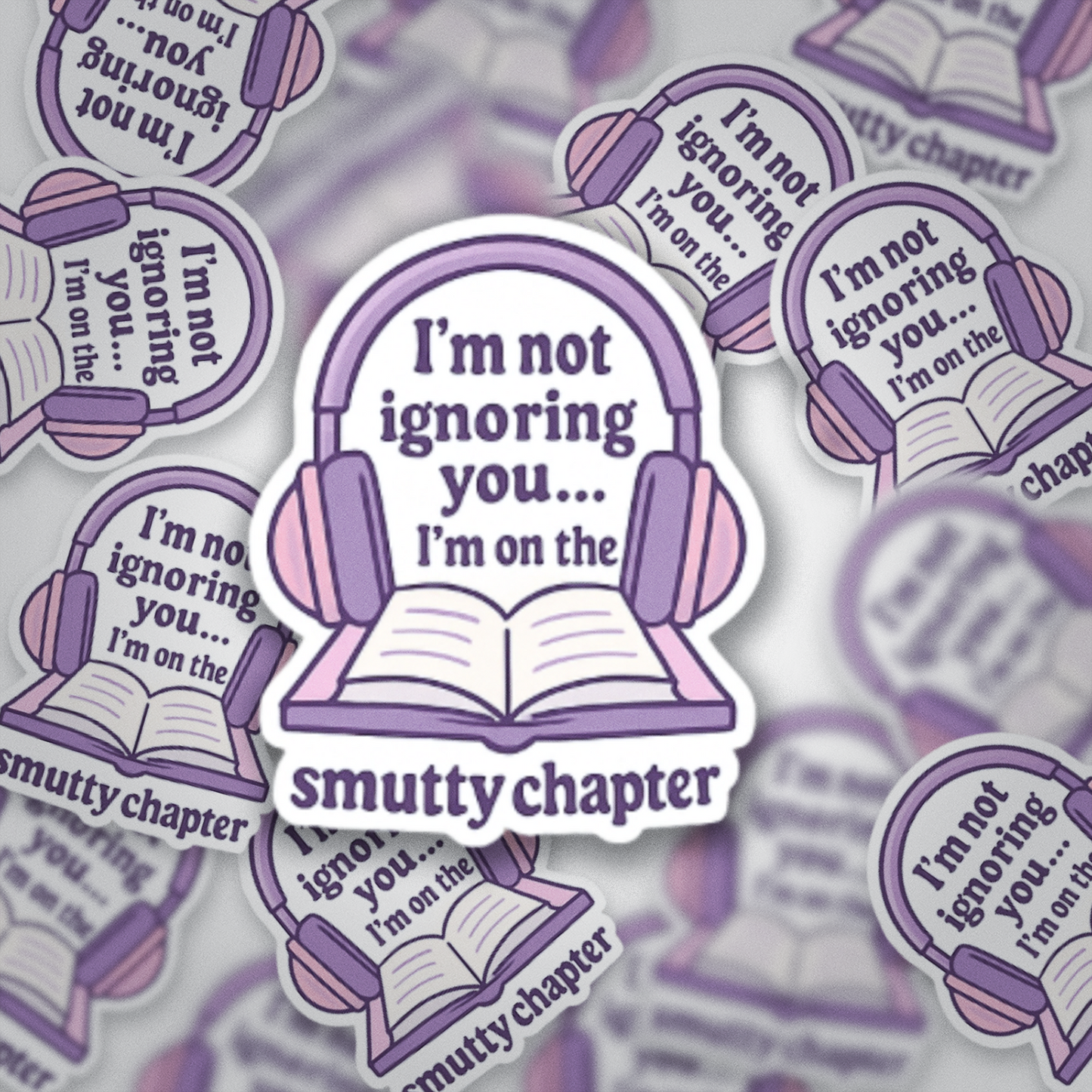 I’m Not Ignoring You, I’m on the Smutty Chapter Sticker | Romance Reader | Glossy Vinyl