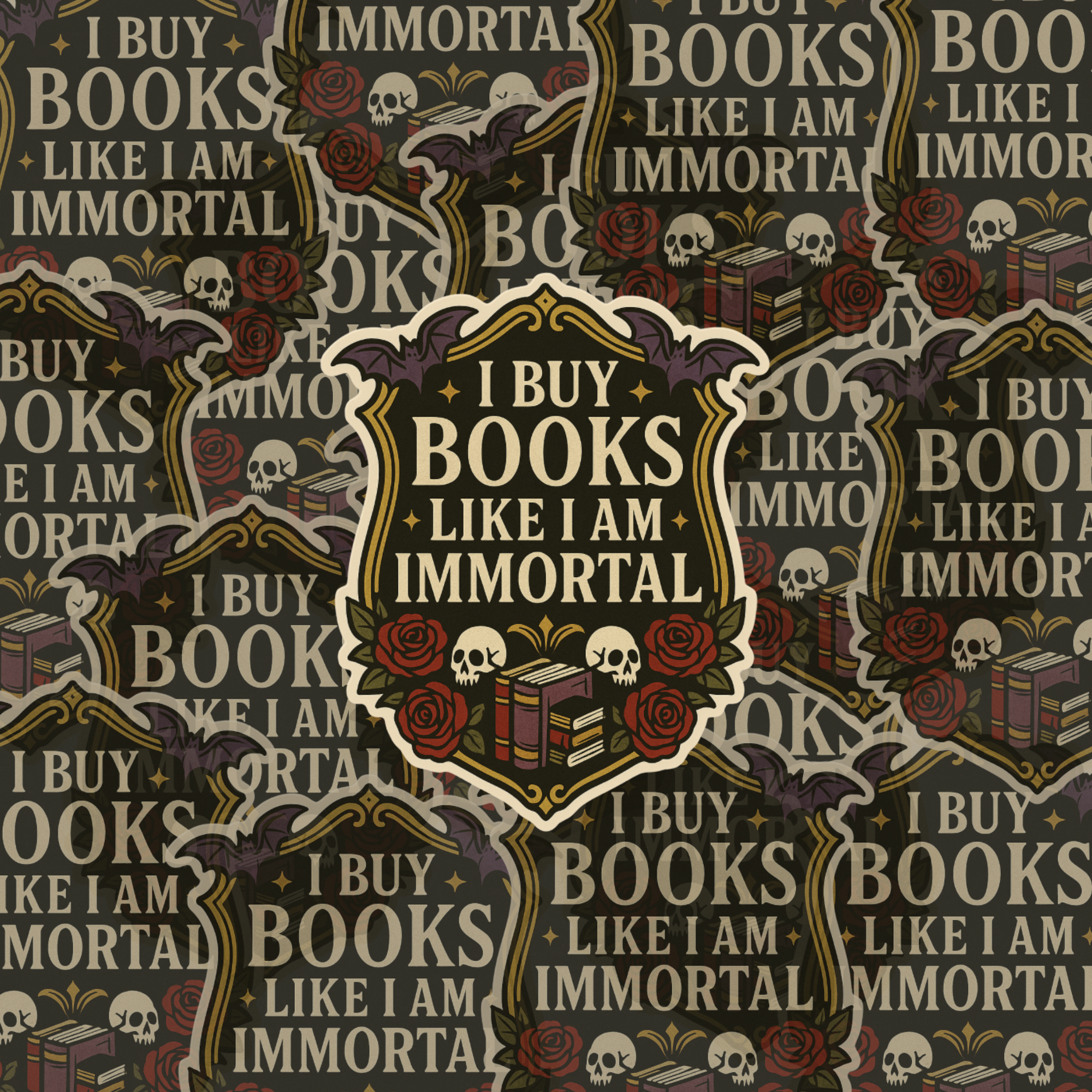 I Buy Books Like I Am Immortal Sticker | Funny Book Lover Sticker | Dark Academia Reader Decal | Gothic Bookish Vinyl Sticker