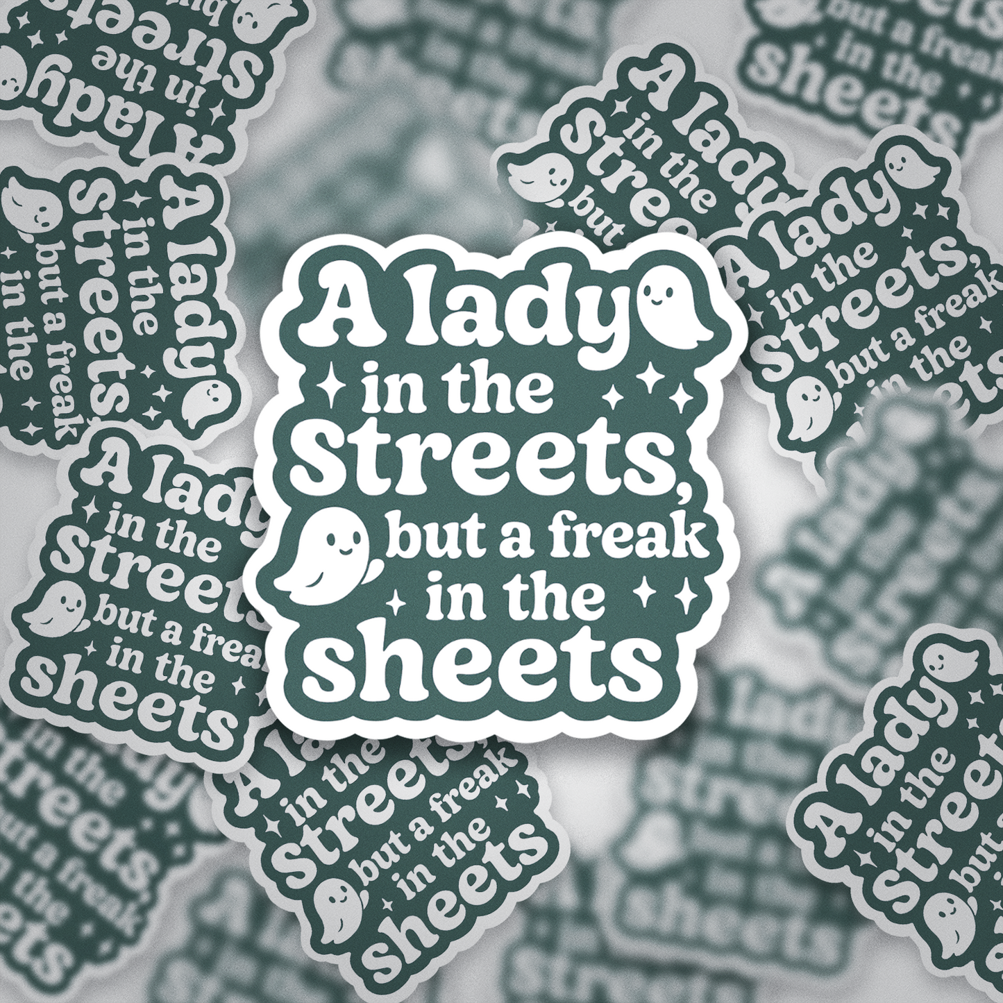 A Lady in the Streets but a Freak in the Sheets Sticker | Funny Ghost Vinyl Waterproof Sticker | Spooky Witchy Halloween Gift