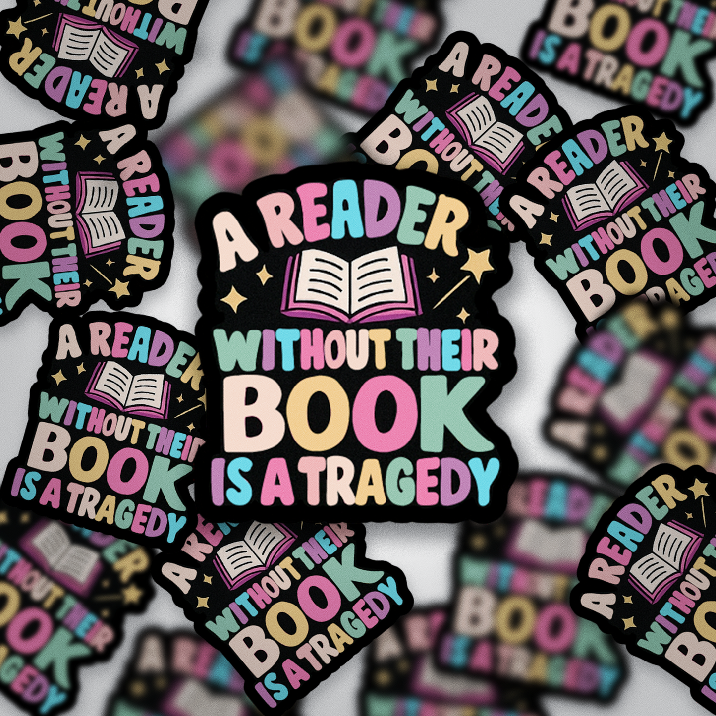 A Reader Without Their Book Is a Tragedy Sticker | Bookish Vinyl Waterproof Sticker | Reading Quote Gift for Book Lovers & Journals