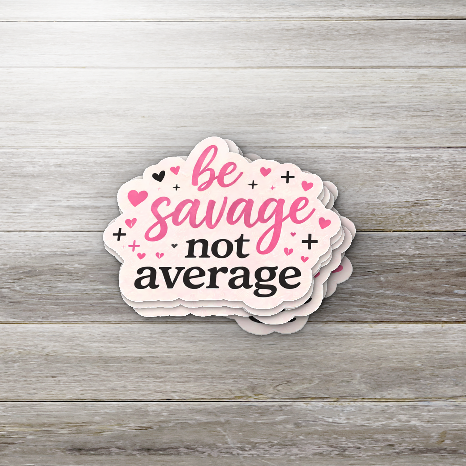 Be Savage Not Average – Motivational Sticker