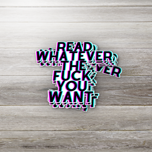 Read Whatever the F*ck You Want Sticker – Bold Book Lover Vinyl Decal, Custom Glossy Waterproof Sticker for Readers, Banned Books Support
