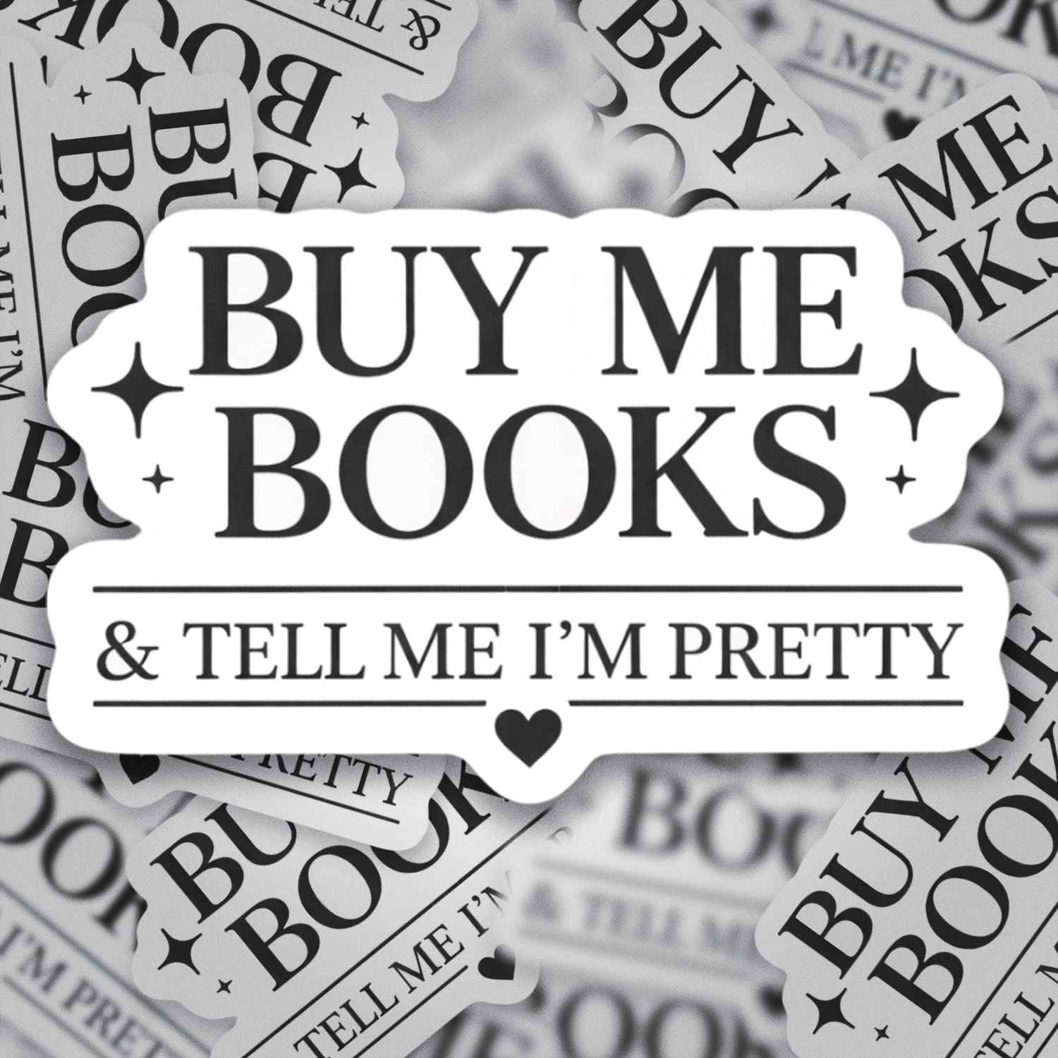 Buy Me Books & Tell Me I’m Pretty Sticker