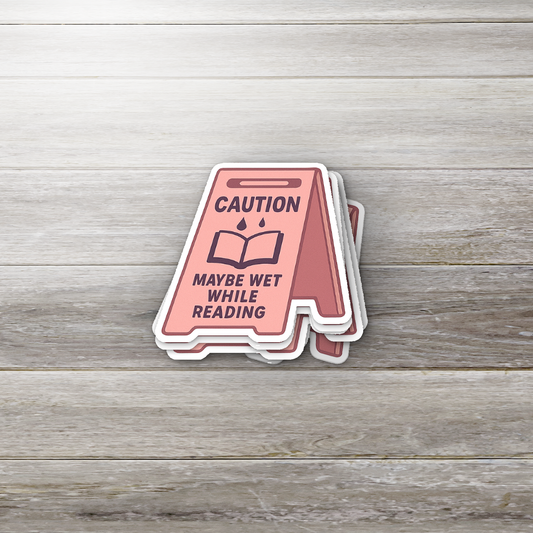 Caution Maybe Wet While Reading Sticker | Spicy Bookish Vinyl Waterproof Sticker | Funny Romance Reader Gift