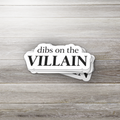 Dibs on the Villain Sticker | Bookish Sticker | Dark Romance Sticker | Morally Grey Trope