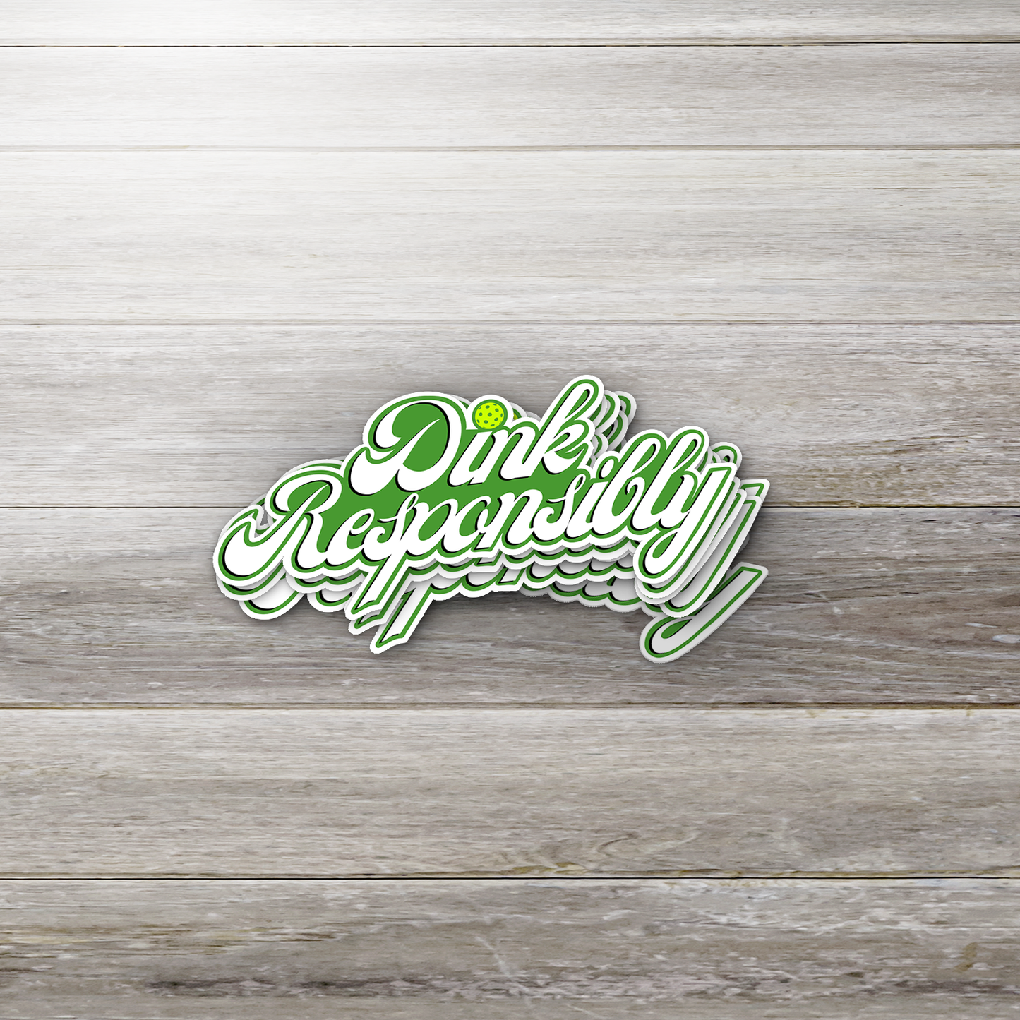 Dink Responsibly Pickleball Sticker – Glossy Vinyl Decal for Players, Bottles, Journals & Paddle Gear