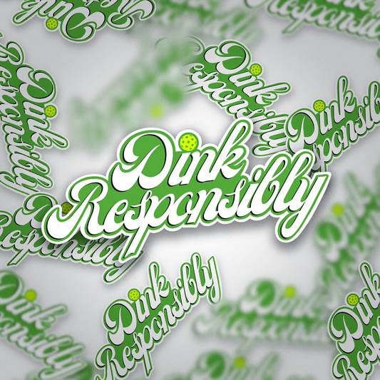 Dink Responsibly Pickleball Sticker – Glossy Vinyl Decal for Players, Bottles, Journals & Paddle Gear