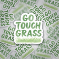 Go Touch Grass Sticker | Funny Relatable Vinyl | Glossy Finish