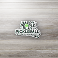Happy People Play Pickleball Vinyl Sticker – Positive Sports Decal for Water Bottles, Laptops & Journals
