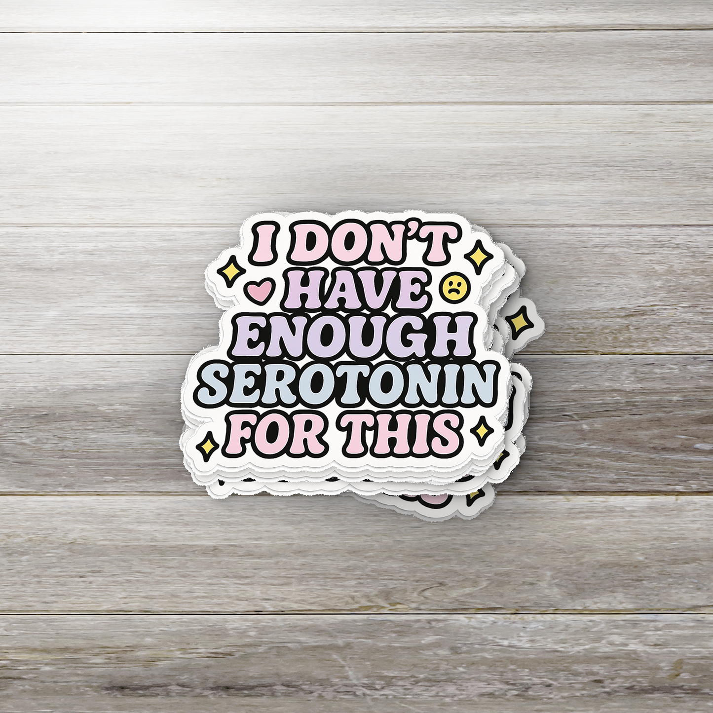 I Don’t Have Enough Serotonin for This Sticker | Relatable Mental Health Vinyl | Glossy Finish