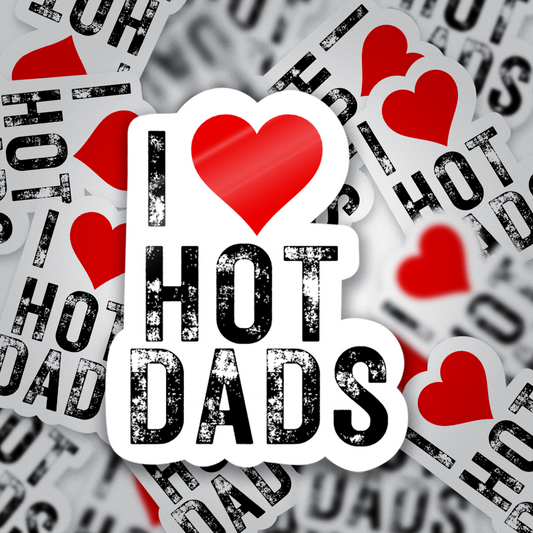 I Heart Hot Dads Sticker – Funny Waterproof Vinyl Decal, Glossy Finish, Bold & Flirty Sticker Gift