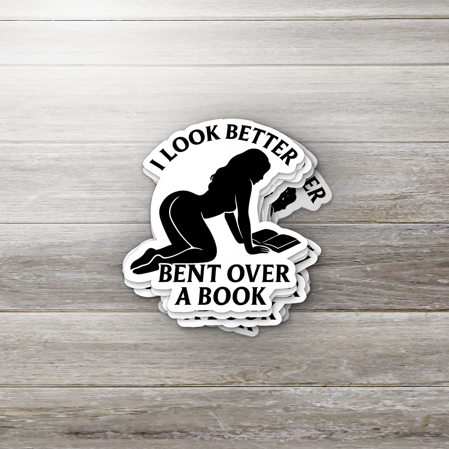 I Look Better Bent Over a Book | Bookish Smut Sticker | Spicy Reading Vinyl Decal