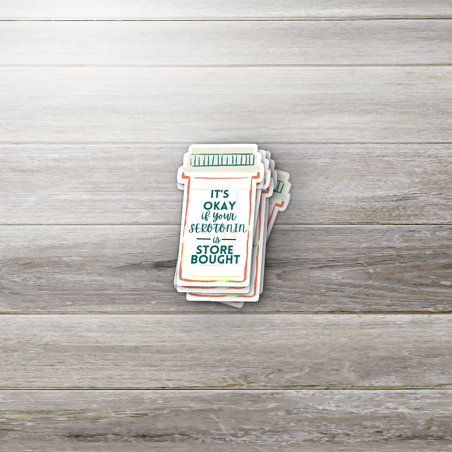 “It’s Okay If Your Serotonin Is Store Bought” Sticker – Mental Health Vinyl Decal, Positivity Reminder Gift