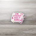 I’m Literally Just a Girl Sticker | Cute Pink Coquette Vinyl Decal | Girly Funny Laptop & Water Bottle Sticker