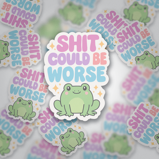 Shit Could Be Worse Frog Sticker | Funny Vinyl Waterproof Sticker