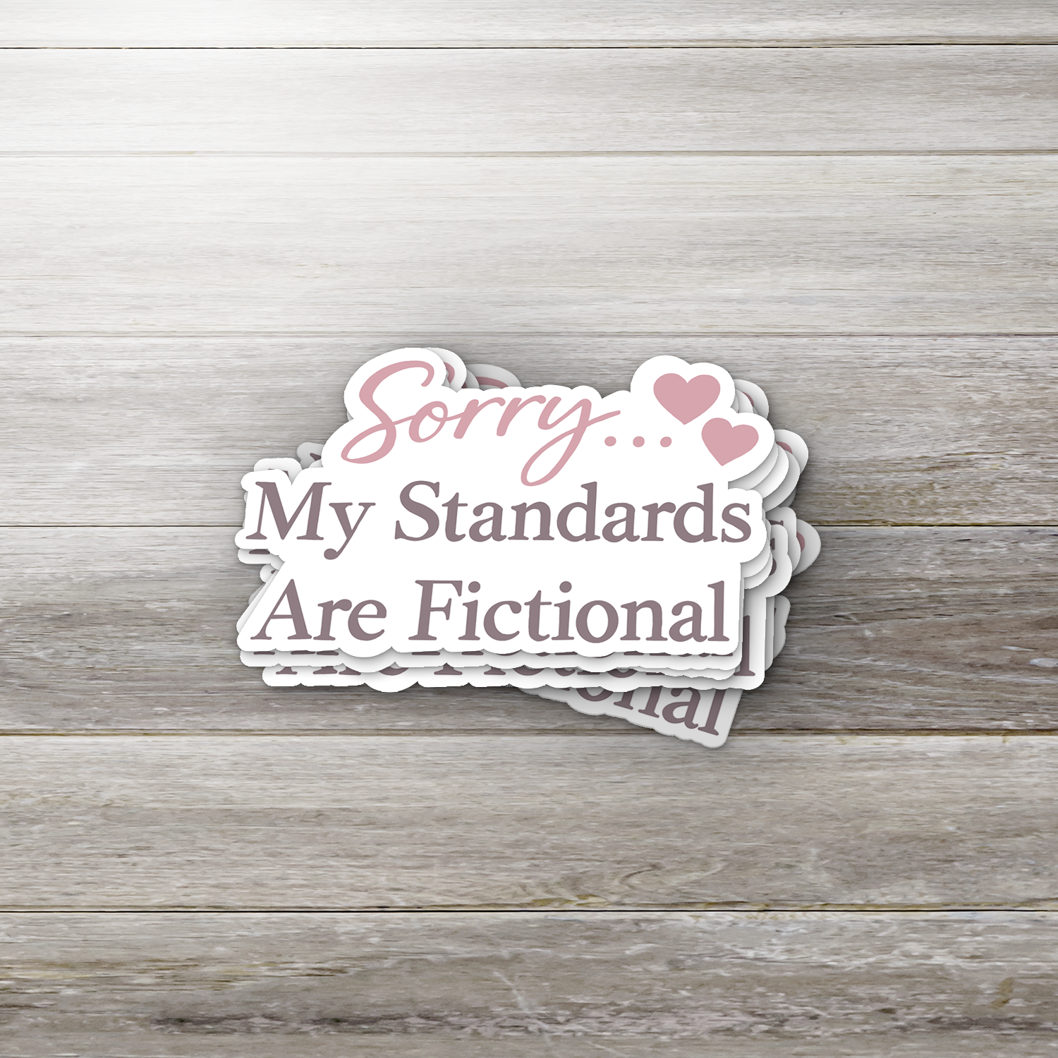 Sorry My Standards Are Fictional Sticker | Book Lover Sticker | Romance Reader Sticker | Bookish Humor Sticker | Cute Reader Sticker