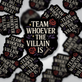 Team Whoever the Villain Is Sticker | Dark Romance Book Lover Vinyl | Glossy Fantasy Reader Sticker